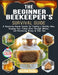 The Beginner Beekeepers Survival Guide