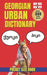Georgian Urban Dictionary: The Complete Guide to Modern Georgian Slang and Urban Expressions by Slang Yes