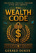 The Wealth Code: Unlocking Financial Freedom in the New America by Gerald Dukes