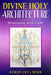 Divine Holy Architecture: Structuring with Light by Syren (Sy) Wind by Syren (Sy) Wind