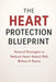 The Heart Protection Blueprint: Natural Strategies to Reduce Heart Attack Risk Before It Starts by Hema Pathania