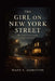 The Girl on New York Street: The True Crime Story of Sylvia Likens by Hahn S. Albritton