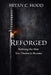 Reforged: Refining the Man You Choose to Become by Bryan C. Hood