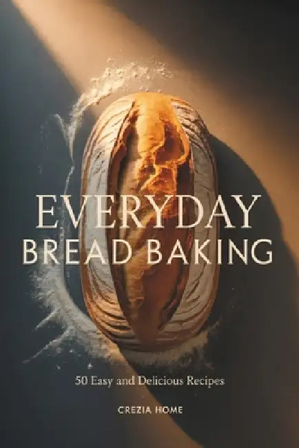 Everyday Bread Baking
