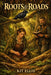 Roots & Roads: Whiskers & Wildwood, Book Two. by Kit Ellis