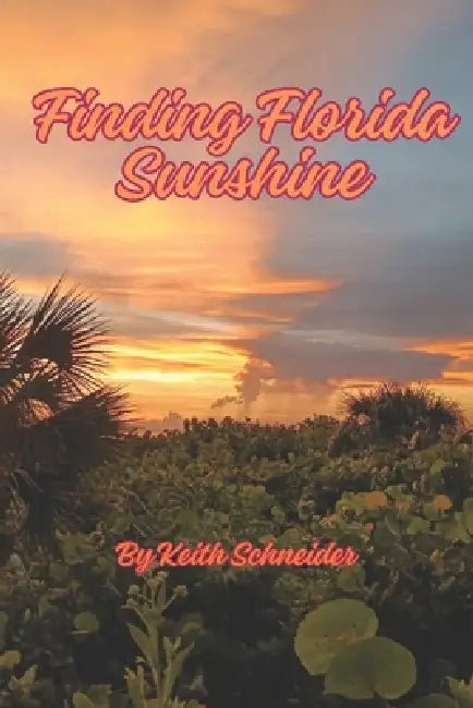 Finding Florida Sunshine by Keith Schneider