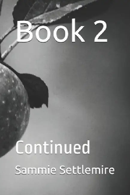 Book 2: Continued by Sammie Settlemire
