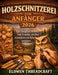 Holzschnitzerei Für Anfänger 2026: Wichtige Techniken und Projekte, um Ihre Holzschnitzerei-Reise zu starten by Elowen Threadcraft