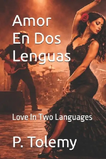 Amor En Dos Lenguas: Love In Two Languages by P. Tolemy