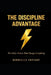 The Discipline Advantage: The Daily Choices that Change Everything by Dannielle Enyeart
