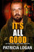 It's All Good by Meg Amor, Patricia Logan