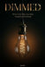 Dimmed: What to Do When Your Boss Needs You to Feel Less by David R