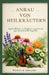Anbau Von Heilkräutern: Einfache Methoden, um Heilpflanzen anzubauen und eigene Kräuterheilmittel herzustellen by Wesley K. Gregory
