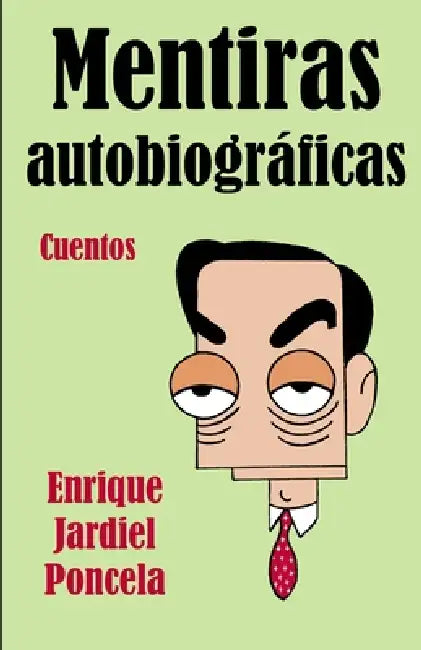 Mentiras autobiográficas: Cuentos by Enrique Jardiel Poncela