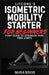 Litcore's Isometric Mobility Starter For Beginners: 7-Day Guide To Stronger Pain-Free Joints by Maya Knox