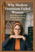 Why Modern Feminism Failed Women (And How to Fix It Without Becoming a Tradwife): A Data-Driven Critique of 4th-Wave Feminism and 5 Pragmatic, Egoisti by Volodymyr Rybaiev
