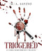 Triggered by Frina Art, M. A. Savino