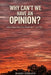 Why Can't We Have an Opinion?: What Makes Their Voice Worth More - and Why by Mario Serrato