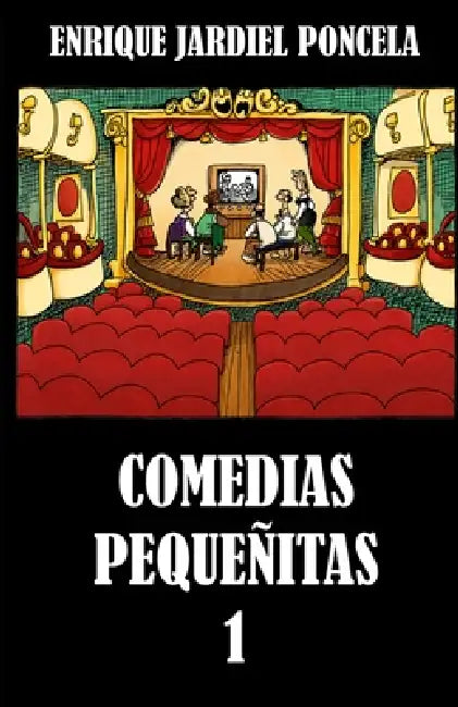 Comedias pequeñitas 1 by Enrique Jardiel Poncela