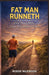 Fat Man Runneth: One More Mile: From Marathon to Ultra by Robsie Wilkinson