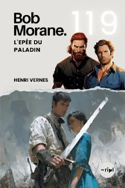 Bob Morane - L'Epée du Paladin: Tome 119 - Un Thriller d'Action et de Survie Médiévale: Voyage Temporel et Mystère Historique by Ripl Publishing, Ripl Studio, Henri Vernes