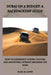 Dubai on a Budget: A BACKPACKERS'GUIDE: How to Experience Luxury, Culture, and Adventure, Without Breaking the Bank by Eliza M. Lopez