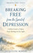 Breaking Free from the Spirit of Depression by Jacqueline Murphy