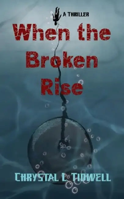 When the Broken Rise by Chrystal L. Tidwell