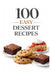 100 Easy Dessert Recipes: Simple Recipes for Quick, Delicious Desserts Anyone Can Make by Dominique Myers