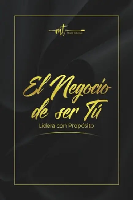 El Negocio De Ser Tú by María Tabraue