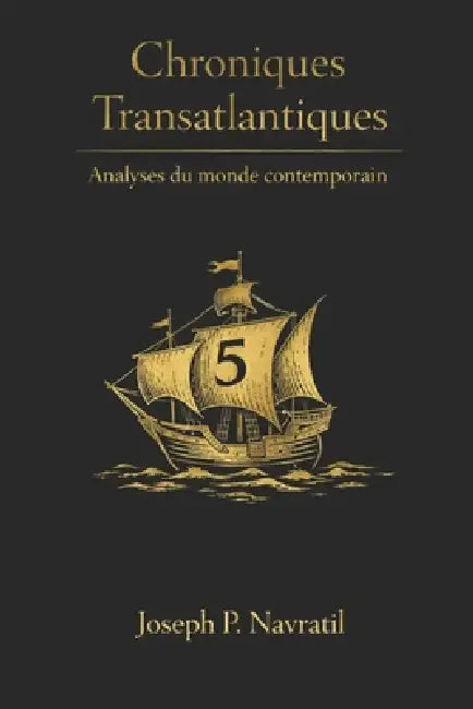 Chroniques Transatlantiques: Analyses du monde contemporain by Joseph Pierre Navratil