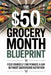 The $50 Grocery Month Blueprint: Feed Yourself for Pennies a Day Without Sacrificing Nutrition by Samuel Hawthorne