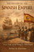 The History of the Spanish Empire: Power, Faith, and the Making of a Global Empire by Arthur R. Historian