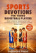 Three-Minute Sports Devotions for Young Basketball Players: Short, Scripture-Based Lessons for Confidence, Character, and Faith on and off the Court by Everhope Press