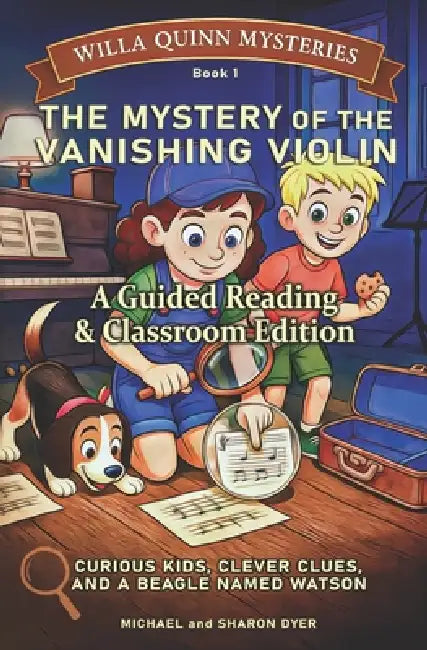 The Mystery of the Vanishing Violin: Guided Reading & Classroom Edition for Ages 7-10 by Sharon Dyer, Michael Dyer