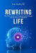 Rewriting Life: The New Science of Programmable Biology and the Future of Medicine by Kwan Wai Muy