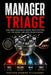 Manager Triage: How Great Managers Decide What Matters, Cut the Noise, and Keep Teams Moving by Gustavo Herman Villajuana