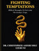 Fighting Temptations: How to stand strong against the enemies strategies by Christopher Ezebune