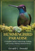 Hummingbird Paradise: A Complete Guide to Attracting, Feeding, and Creating a Thriving Backyard Haven by Gerald C. Donald