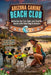 Arizona Canine Beach Club: Activities for Fun, Safe, and Positive Bonds with Your Dog in Arizona by Veronica D. Zimmerman