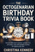 The Octogenarian Birthday Trivia Book: Packed with Brain-Teasers, Quizzes, Fun Activities, and Unforgettable Stories for Eighty-Year-Olds by Christina Kennedy