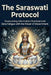 The Saraswati Protocol: Overcoming Information Overload and Data Fatigue with the Power of Discernment by Swati Bisht
