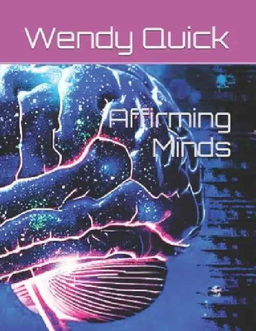 Affirming Minds by Wendy Quick