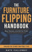 The Furniture Flipping Handbook: Buy, Restore, and Sell for Profit by Nate Calloway