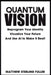Quantum Vision: Reprogram Your Identity, Visualize Your Future, and Use AI to Make It Real by Matthew Sterling Fuller