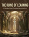 The Ruins Of Learning: A Classical And Christian Reconstruction by Charles Jones