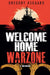 Welcome Home Warzone: A Memoir by Gregory Asgaard