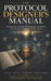 The Protocol Designer's Manual: The Complete System for Creating Self-Sustaining Decentralized Protocols From Scratch by The Centimillionaire Road