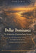 Dollar Dominance: The Architecture of American Energy Strategy by Zerostate Press