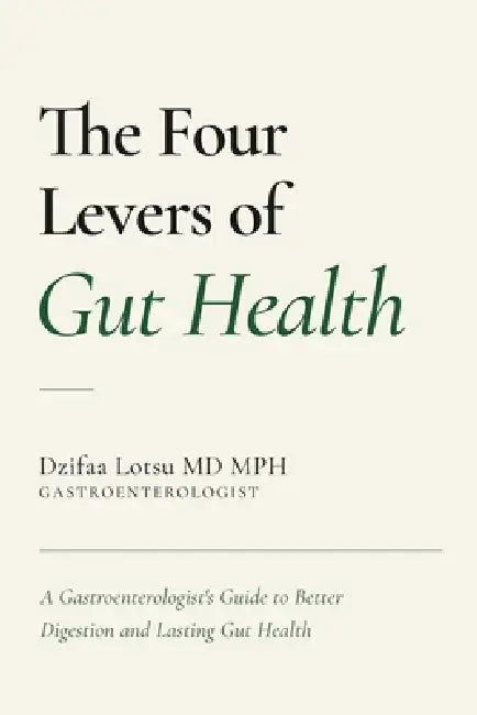The Four Levers Of Gut Health